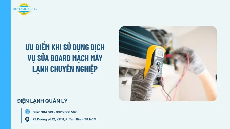 Ưu điểm khi sử dụng dịch vụ sửa board mạch máy lạnh chuyên nghiệp